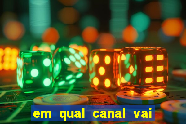 em qual canal vai passar o jogo do inter hoje