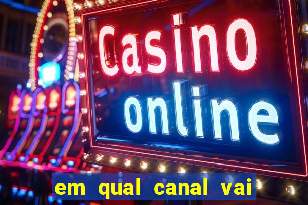 em qual canal vai passar o jogo do inter hoje