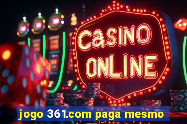 jogo 361.com paga mesmo
