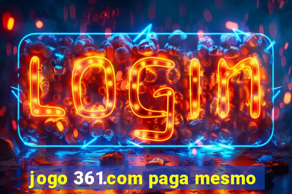 jogo 361.com paga mesmo