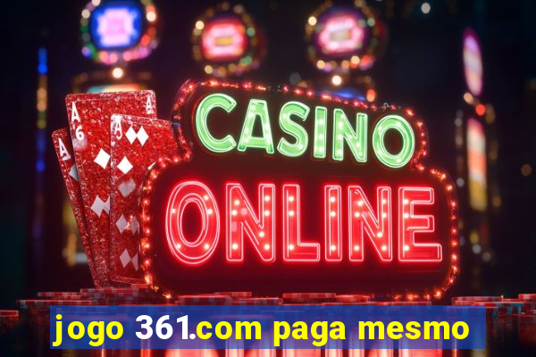 jogo 361.com paga mesmo