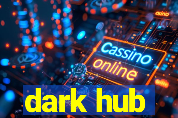 dark hub
