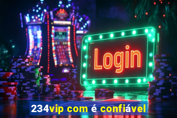 234vip com é confiável