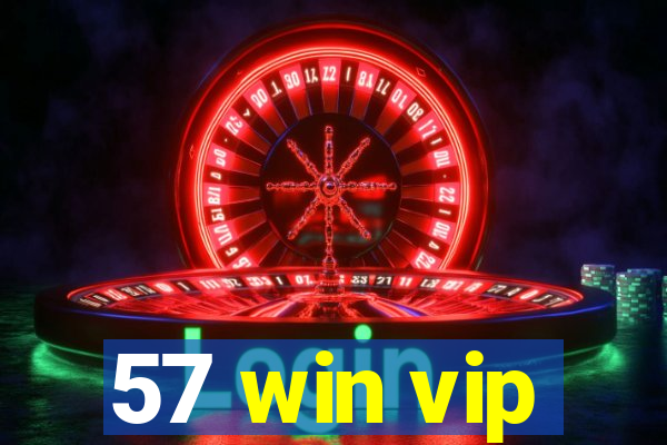 57 win vip