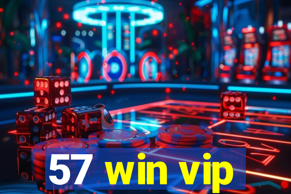 57 win vip