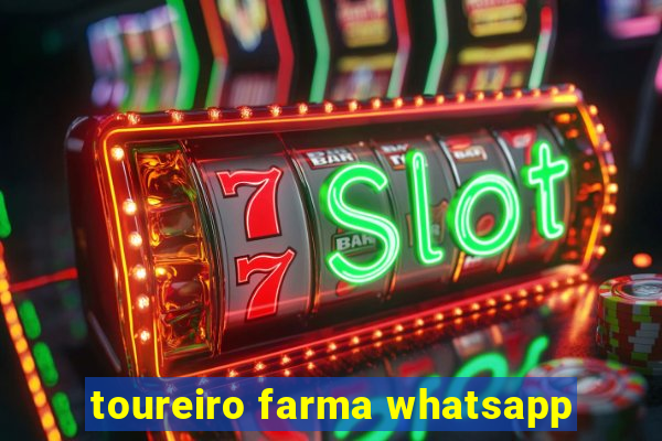 toureiro farma whatsapp