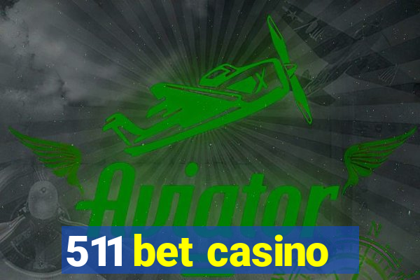 511 bet casino