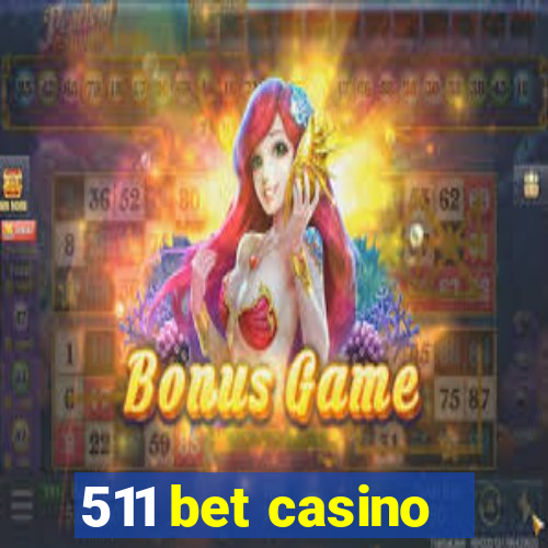 511 bet casino