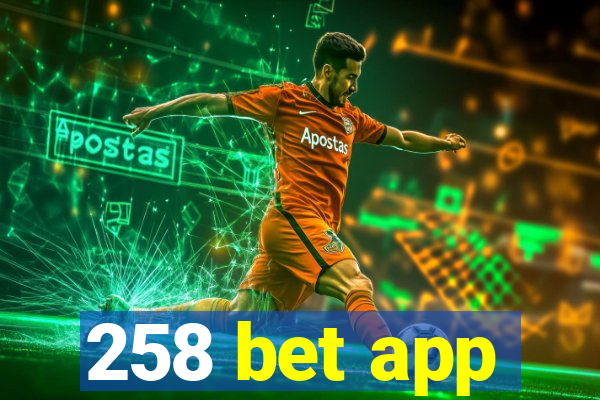 258 bet app