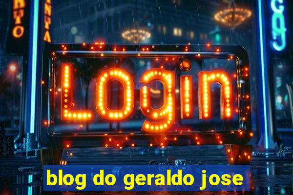 blog do geraldo jose
