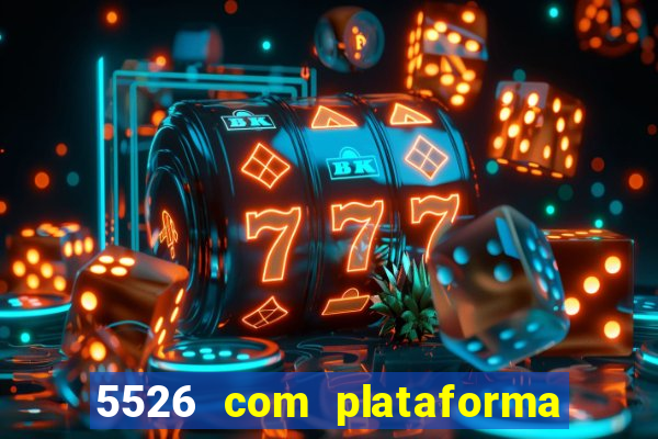 5526 com plataforma de jogos