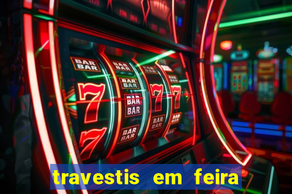 travestis em feira de santana