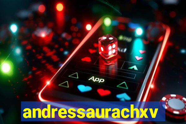 andressaurachxvideos