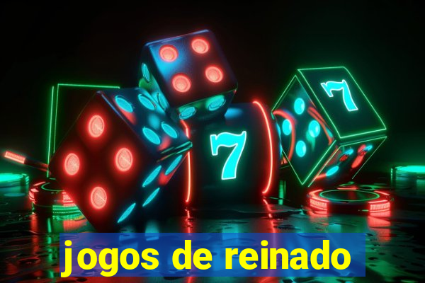 jogos de reinado