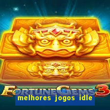 melhores jogos idle para android