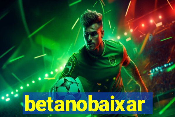 betanobaixar