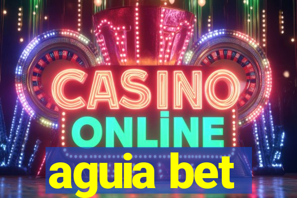 aguia bet