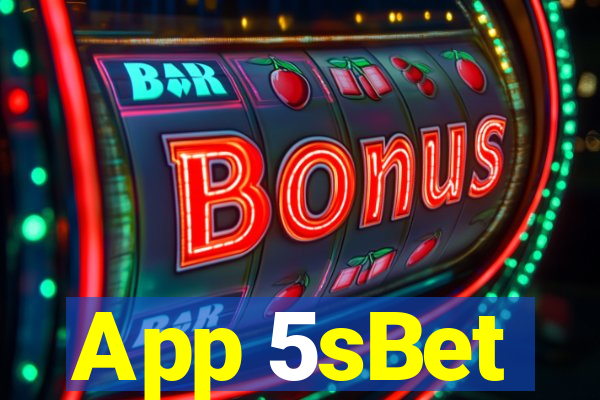 App 5sBet