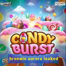 bronwin aurora leaked