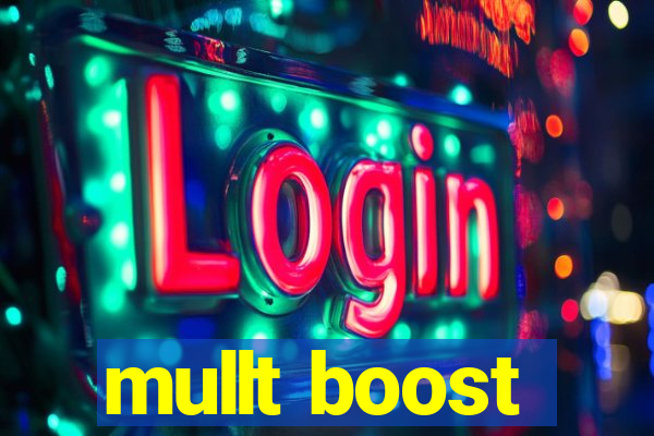 mullt boost
