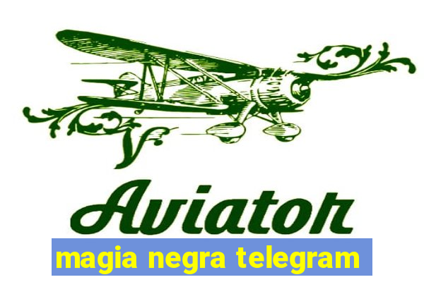 magia negra telegram