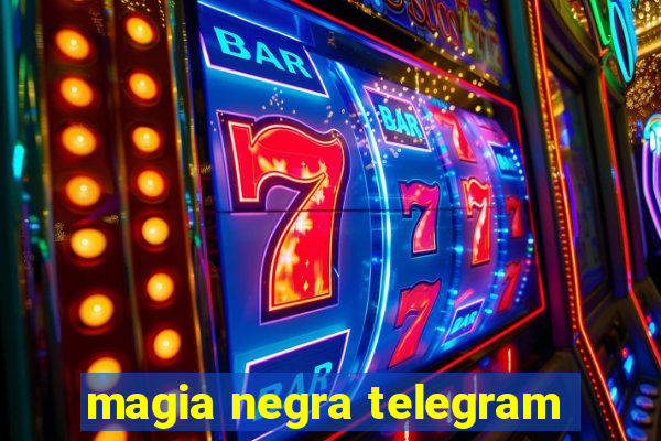 magia negra telegram