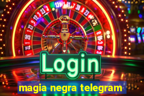 magia negra telegram