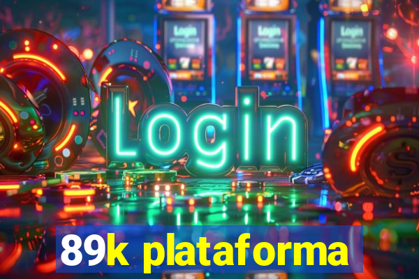 89k plataforma