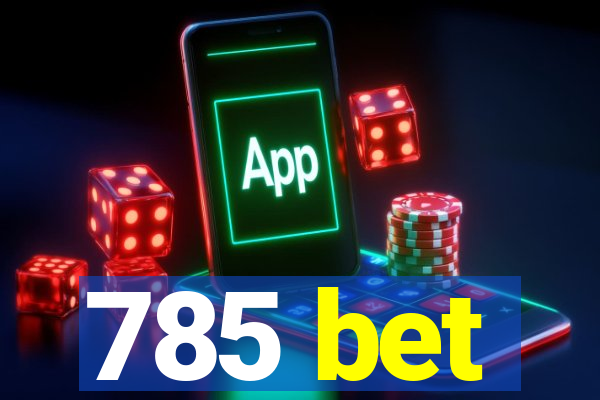 785 bet