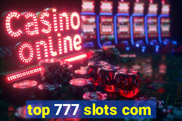 top 777 slots com