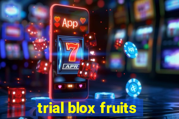 trial blox fruits