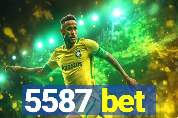 5587 bet