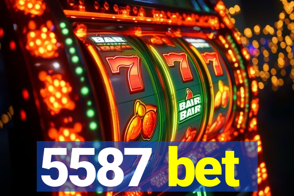 5587 bet
