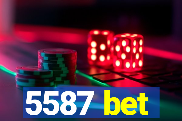 5587 bet