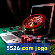 5526 com jogo