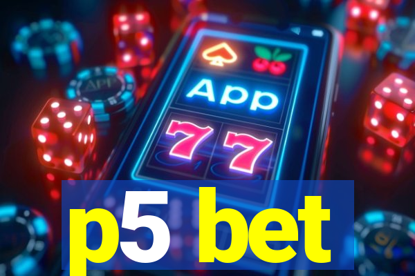 p5 bet
