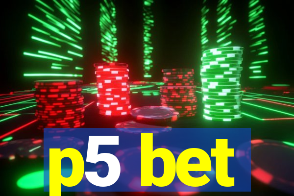 p5 bet