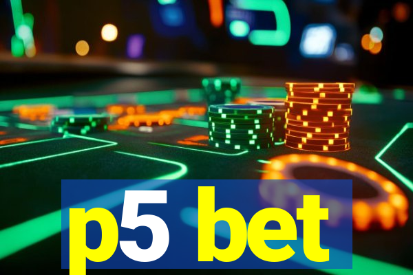 p5 bet