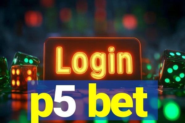p5 bet
