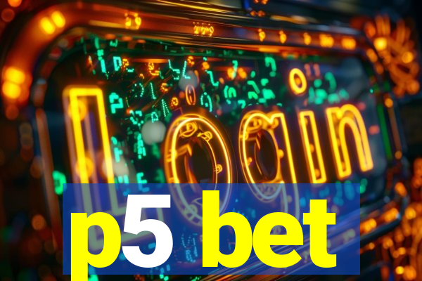 p5 bet