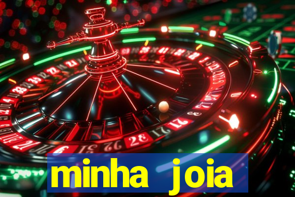 minha joia significado minha joia giria