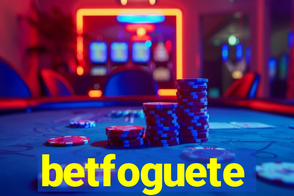 betfoguete