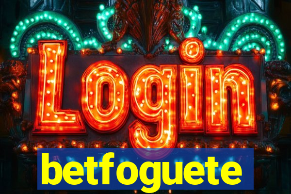 betfoguete
