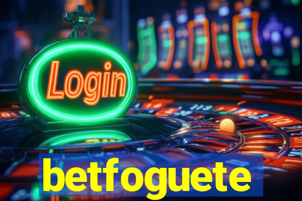 betfoguete