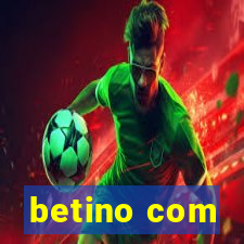 betino com