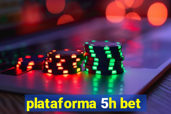 plataforma 5h bet
