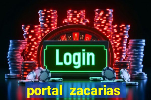 portal zacarias mais de 18