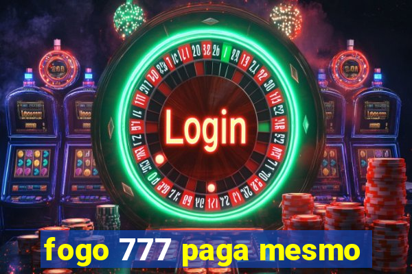 fogo 777 paga mesmo