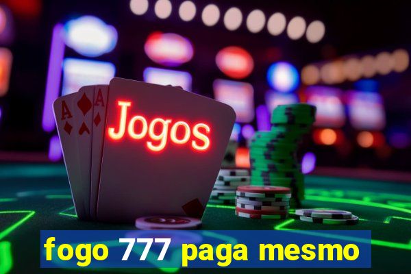 fogo 777 paga mesmo