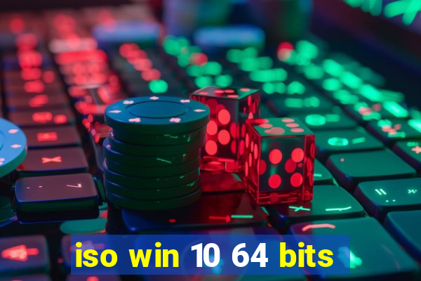 iso win 10 64 bits